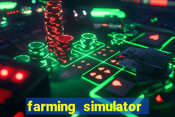 farming simulator 18 dinheiro infinito